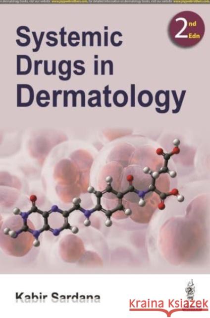 Systemic Drugs in Dermatology Kabir Sardana   9789390281367 Jaypee Brothers Medical Publishers