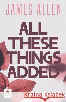 All These Things Added James Allen 9789390600335