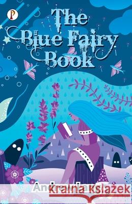 The Blue Fairy Book Andrew Lang 9789390697250