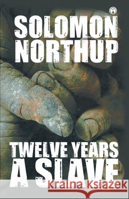 Twelve Years a Slave Solomon Northup 9789391006822