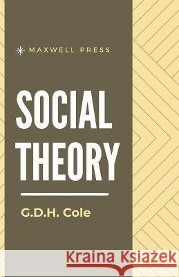 Social Theory G D H Cole   9789391270728 Mjp Publishers