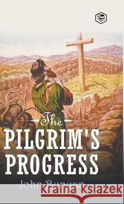 The Pilgrim's Progress John Bunyan   9789394112902 Sanage Publishing House