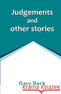 Judgements and other stories Gary Beck 9789395224352