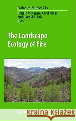The Landscape Ecology of Fire Donald McKenzie Carol S. Miller Donald A. Falk 9789400703001 Not Avail