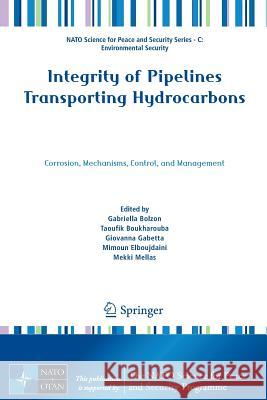 Integrity of Pipelines Transporting Hydrocarbons: Corrosion, Mechanisms, Control, and Management Bolzon, Gabriella 9789400705944 Not Avail