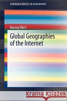 Global Geographies of the Internet Barney Warf 9789400712447