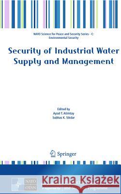 Security of Industrial Water Supply and Management Aysel T. Atimtay Subhas K. Sikdar 9789400718043