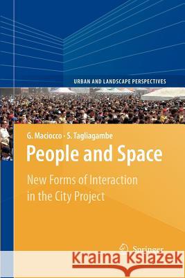 People and Space: New Forms of Interaction in the City Project Maciocco, Giovanni 9789400726130 Springer