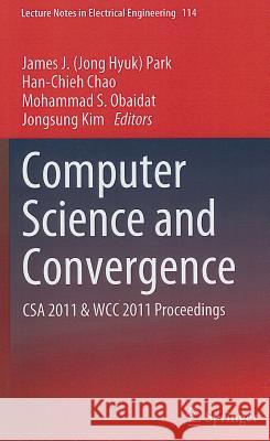 Computer Science and Convergence: CSA 2011 & WCC 2011 Proceedings Park 9789400727915