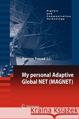 My Personal Adaptive Global Net (Magnet) Prasad, Ramjee 9789400731332
