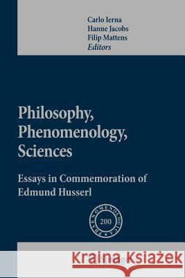 Philosophy, Phenomenology, Sciences: Essays in Commemoration of Edmund Husserl Ierna, Carlo 9789400734395 Springer
