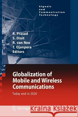 Globalization of Mobile and Wireless Communications: Today and in 2020 Prasad, Ramjee 9789400734401