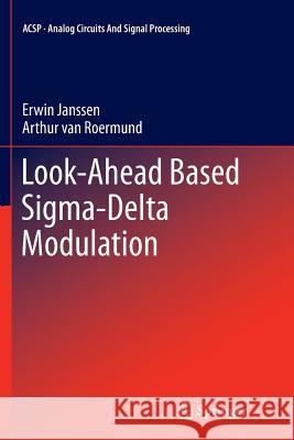 Look-Ahead Based Sigma-Delta Modulation Erwin Janssen, Arthur van Roermund 9789400735859