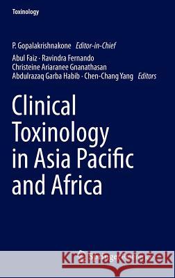 Clinical Toxinology in Asia Pacific and Africa Gopalakrishnakone, P. 9789400763852 Springer