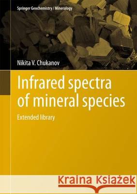 Infrared Spectra of Mineral Species: Extended Library Chukanov, Nikita V. 9789400771277