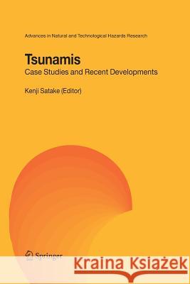 Tsunamis: Case Studies and Recent Developments Satake, Kenji 9789400789036