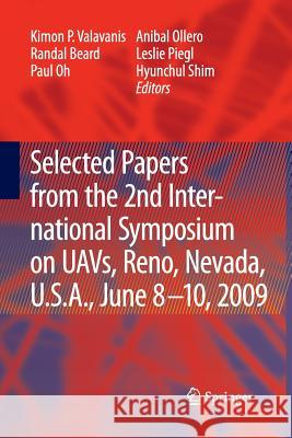 Selected Papers from the 2nd International Symposium on Uavs, Reno, U.S.A. June 8-10, 2009 Valavanis, Kimon P. 9789400791589 Springer