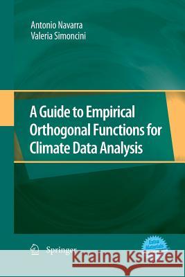 A Guide to Empirical Orthogonal Functions for Climate Data Analysis Antonio Navarra Valeria Simoncini  9789400791602