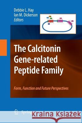 The Calcitonin Gene-Related Peptide Family: Form, Function and Future Perspectives Hay, Deborah L. 9789400791800 Springer