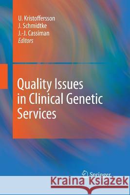 Quality Issues in Clinical Genetic Services Ulf Kristoffersson Jorg Schmidtke J J Cassiman 9789400791886 Springer