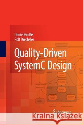 Quality-Driven SystemC Design Daniel Große, Rolf Drechsler 9789400791923 Springer