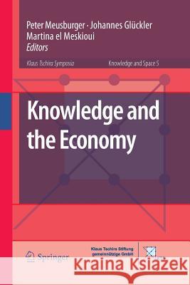 Knowledge and the Economy Peter Meusburger Johannes Gluckler Martina E 9789400795426