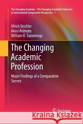 The Changing Academic Profession: Major Findings of a Comparative Survey Teichler, Ulrich 9789400797260
