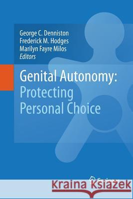 Genital Autonomy:: Protecting Personal Choice Denniston, George C. 9789400797741