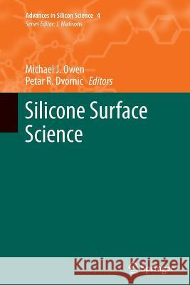 Silicone Surface Science Michael J. Owen Petar R. Dvornic 9789400799691