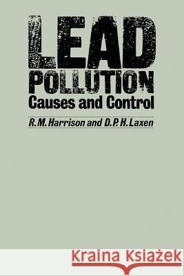 Lead Pollution: Causes and Control Harrison, R. M. 9789400958326 Springer