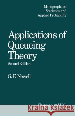 Applications of Queueing Theory C. Newell 9789400959729