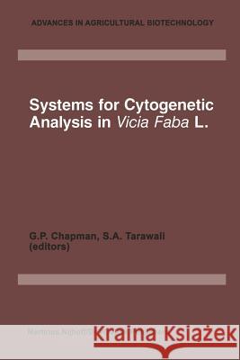 Systems for Cytogenetic Analysis in Vicia Faba L.: Proceedings of a Seminar in the EEC Programme of Coordination of Research on Plant Productivity, held at Wye College, 9–13 April 1984 G.P. Chapman, S.A. Tarawali 9789400962125 Springer
