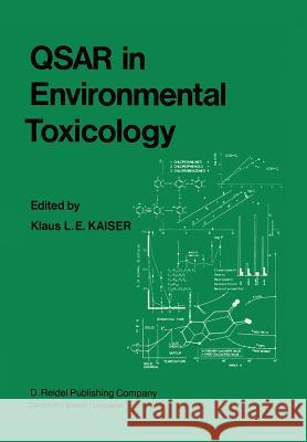Qsar in Environmental Toxicology: Proceedings of the Workshop on Quantitative Structure-Activity Relationships (Qsar) in Environmental Toxicology Held Kaiser, K. L. 9789400964174 Springer