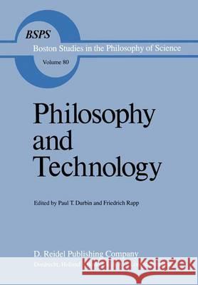 Philosophy and Technology P.T. Durbin F. Rapp  9789400971264 Springer