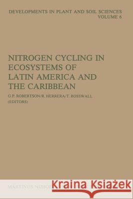 Nitrogen Cycling in Ecosystems of Latin America and the Caribbean G. Philip Robertson, R. Herrera, T. Rosswall 9789400976412 Springer
