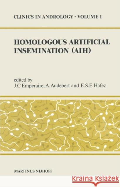 Homologous Artificial Insemination (Aih) Emperaire, J. C. 9789400988194 Springer