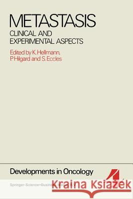 Metastasis: Clinical and Experimental Aspects Hellmann, Kurt 9789400989276 Springer