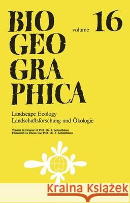 Landscape Ecology/Landschaftsforschung Und Ökologie: Volume in Honour of Prof. Dr. J. Schmithüsen/Festschrift Zu Ehren Von Prof. Dr. J. Schmithüsen Müller, P. 9789400996212 Springer