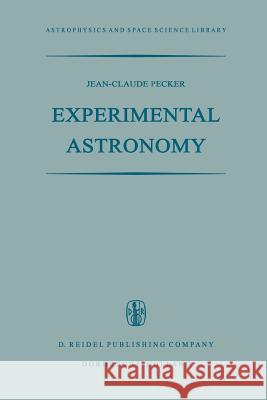 Experimental Astronomy Jean Claude Pecker Robert S. Kandel  9789401033046