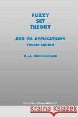 Fuzzy Set Theory--And Its Applications Zimmermann, Hans-Jürgen 9789401038706