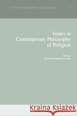 Issues in Contemporary Philosophy of Religion Eugene Thomas Long   9789401038942