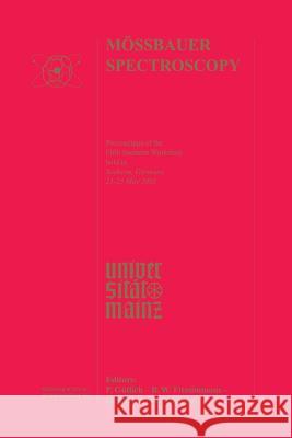 Mössbauer Spectroscopy: Proceedings of the Fifth Seeheim Workshop, Held in Seeheim, Germany, 21-25 May 2002 Gütlich, P. 9789401039932 Springer