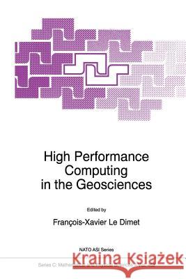 High Performance Computing in the Geosciences F. X. Le Dimet 9789401040198 Springer
