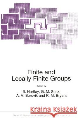 Finite and Locally Finite Groups B. Hartley                               G. M. Seitz                              A. V. Borovik 9789401041454 Springer