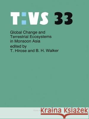 Global Change and Terrestrial Ecosystems in Monsoon Asia T. Hirose B.H. Walker  9789401041522 Springer