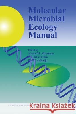 Molecular Microbial Ecology Manual A.D. Akkermans Jan Dirk Van Elsas F.J. Bruijn 9789401041560 Springer