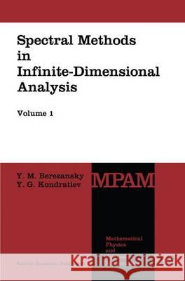 Spectral Methods in Infinite-Dimensional Analysis Berezansky, Yu M. 9789401042277 Springer