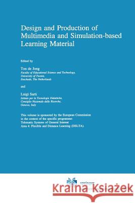 Design and Production of Multimedia and Simulation-Based Learning Material Jong, Ton de 9789401044066 Springer
