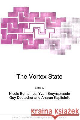 The Vortex State N. Bontemps                              Yvan Bruynseraede                        Guy Deutscher 9789401044226 Springer