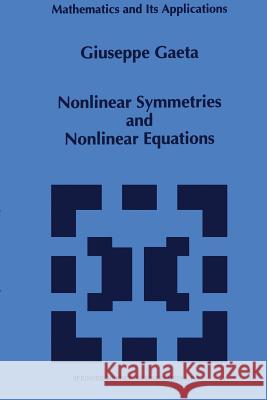Nonlinear Symmetries and Nonlinear Equations G. Gaeta 9789401044431 Springer